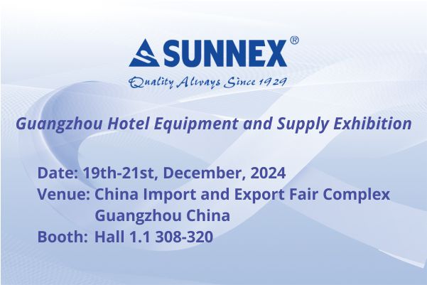 Sunnex pour présenter des produits de qualité à l'exposition Guangzhou Hotel Equipment and Supply Exhibition 2024